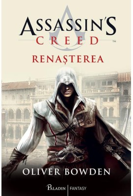 Oliver Bowden - Assassin&amp;#039;s Creed : Renasterea foto