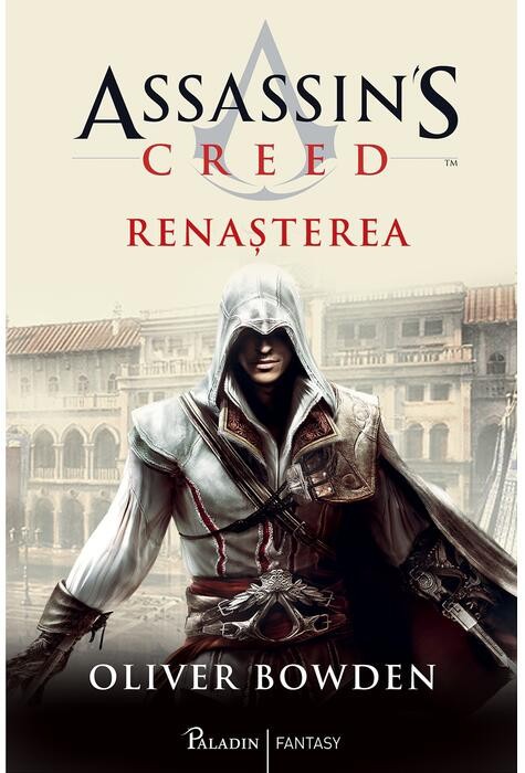 Oliver Bowden - Assassin&#039;s Creed : Renasterea