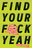 Find Your F*ckyeah | Alexis Rockley, Chronicle Books