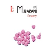 Ecstasy - Ryu Murakami, editia 2023, Polirom