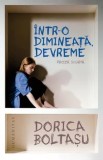 Intr-o dimineata, devreme. Proza scurta/Dorica Boltasu