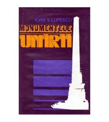 Ioan V. Lupescu - Monumentele unirii - 101921 foto
