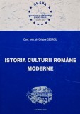 Istoria Culturii Romane Moderne - Grigore Georgiu (2000). Carte Istorie &amp; Cultura Romana, Brosata, 522 pagini.