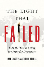 The Light That Failed: Why the West Is Losing the Fight for Democracy foto