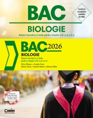 Bacalaureat 2026 - Biologie. Noțiuni teoretice și teste pentru clasele a IX-a și a X-a