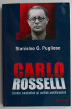 Carlo Rosselli. Eretic socialist si exilat antifascist &ndash; Stanislao G. Pugliese