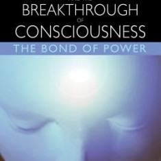 Spiritual Initiation and the Breakthrough of Consciousness: The Bond of Power