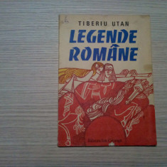 LEGENDE ROMANE - Tiberiu Utan - G. GEORGESCU, M. GHEORGHE (ilustratii) 1985, 62p