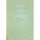 Florian Georgescu (red.) - Muzeul de istorie al Republicii Socialiste Romania - Ghid istoric (Editia: 1974)