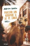 Cumpara ieftin Povestiri din aeroport si de pe langa. Cartea I/Adrian Voicu