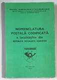 NOMENCLATURA POSTALA CODIFICATA A LOCALITATILOR DIN REPUBLICA SOCIALISTA ROMANIA , 1983 * MICI DEFECTE