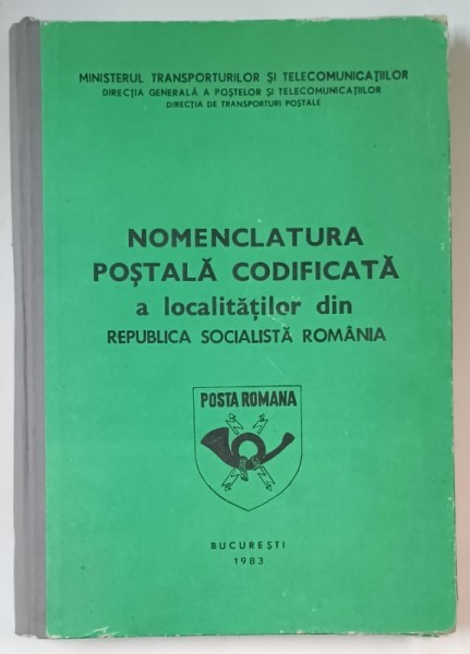 NOMENCLATURA POSTALA CODIFICATA A LOCALITATILOR DIN REPUBLICA SOCIALISTA ROMANIA , 1983 * MICI DEFECTE