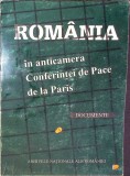 ROMANIA IN ANTICAMERA CONFERINTEI DE PACE DE LA PARIS. DOCUMENTE-MARIN RADU MOCANU-263716