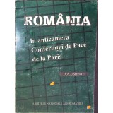 ROMANIA IN ANTICAMERA CONFERINTEI DE PACE DE LA PARIS. DOCUMENTE-MARIN RADU MOCANU-263716