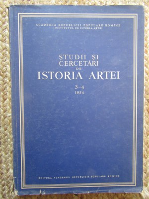 Studii si Cercetari de Istoria Artei - Nr. 3-4 Anul 1954 foto
