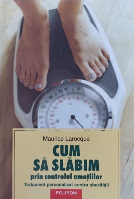 CUM SA SLABIM PRIN CONTROLUL EMOTIILOR-MAURICE LAROCQUE-268611 foto