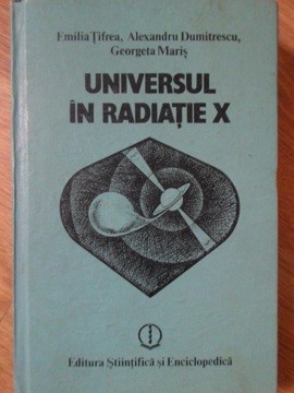 UNIVERSUL IN RADIATIE X-E. TIFREA, AL. DUMITRESCU, G. MARIS-225046 foto