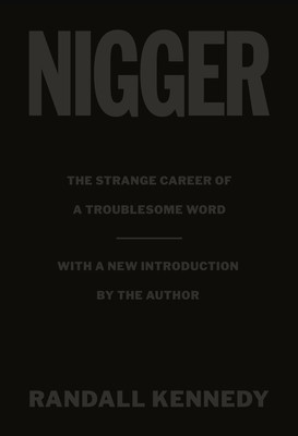 Nigger: The Strange Career of a Troublesome Word - Revised with a New Introduction by the Author foto