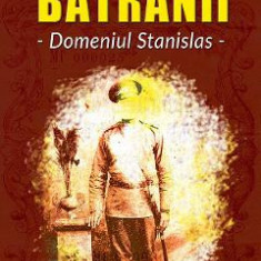 Batranii. Domeniul Stanislas - Ioan Suciu