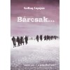 B&aacute;rcsak... - K&aacute;llay Gyop&aacute;r