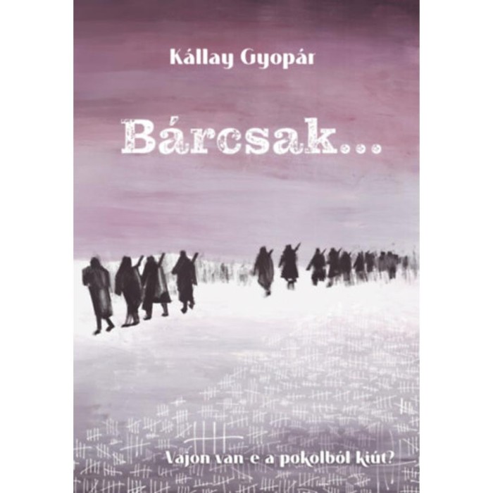 B&aacute;rcsak... - K&aacute;llay Gyop&aacute;r