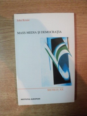 MASS-MEDIA SI DEMOCRATIA de JOHN KEANE *PREZINTA SUBLINIERI IN TEXT foto