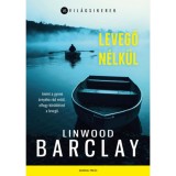 Levegő n&eacute;lk&uuml;l - Linwood Barclay