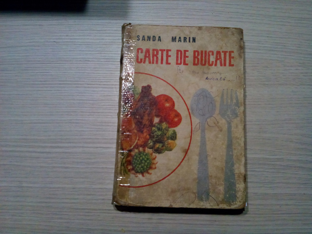 CARTE DE BUCATE - Sanda Marin - Editura Tehnica, editia a VI -a, 1968, 366  p. | Okazii.ro