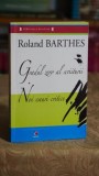 Roland Barthes - Gradul Zero al Scriiturii. Noi Eseuri Critice. Editura Cartier. Biblioteca Deschisa. 2006. Eseistica.
