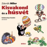 Kisvakond &eacute;s a h&uacute;sv&eacute;t - Szlukov&eacute;nyi Katalin verseivel - Zdenek Miler