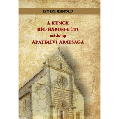 A kunok b&amp;eacute;l-h&amp;aacute;rom-k&amp;uacute;ti m&amp;aacute;sk&amp;eacute;pp ap&amp;aacute;tfalvi ap&amp;aacute;ts&amp;aacute;ga - Ipolyi Arnold foto