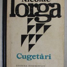 CUGETARI de NICOLAE IORGA , ANII ' 60 , PREZINTA SUBLINIERI *, COPERTA CARTONATA