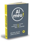 Al meu! Cum ne controlează viața regulile ascunse ale proprietății - Paperback - James Salzman, Michael Heller - Publica