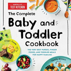 The Complete Baby and Toddler Cookbook