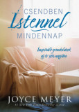 Csendben Istennel mindennap - Inspir&aacute;l&oacute; gondolatok az &eacute;v 365 napj&aacute;ra - Joyce Meyer