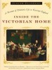 Inside the Victorian Home: A Portrait of Life in Victorian England