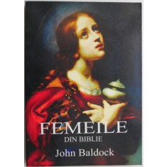 Femeile din Biblie &ndash; John Baldock