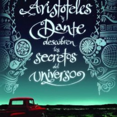 Aristateles y Dante Descubren Los Secretos del Universo