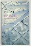ION BARBU , MICROMONOGRAFIE de DINU PILLAT , 2014