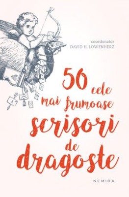 50 cele mai frumoase scrisori de dragoste (coordonator David H. Lowenherz) foto