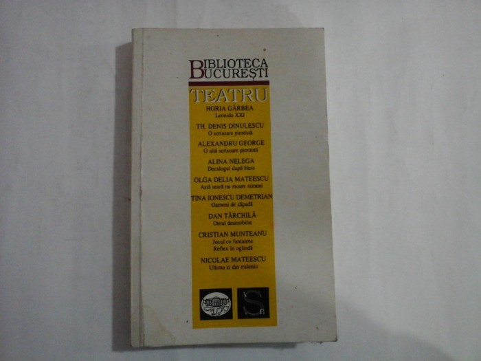 TEATRU - H. Garbea / D. Th. Dinulescu / A. George / A. Nelega / O. D. Mateescu / T. I. Demetrian / D. Tarchila / C. Munteanu / N. Mateescu