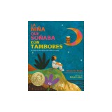 Drum Dream Girl (Spanish Edition): How One Girl's Courage Changed Music