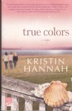 AS - KRISTIN HANNAH - TRUE COLORS