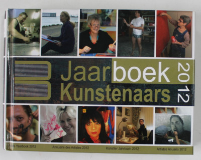 JAARBOEK KUNSTENAARS ( ARTISTS YEARBOOK ) , EDITIE IN ENGLEZA , FRANCEZA , GERMANA , SPANIOLA , 2012 foto