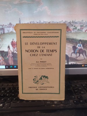 Jean Piaget, Le developpement de la notion de temps chez l&amp;#039;enfant Paris 1946 169 foto