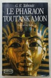 LE PHARAON TOUT ANK AMON par G.R. TABOUIS , 1994