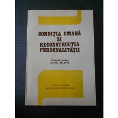 OLTEA MISCOL - CONDITIA UMANA SI RECONSTRUCTIA PERSONALITATII