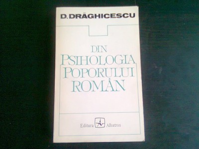 DIN PSIHOLOGIA POPORULUI ROMAN - D. DRAGHICESCU foto