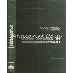 Stari Locale In Semiconductori - C. Constantinescu - Tiraj: 1600 Exemplare