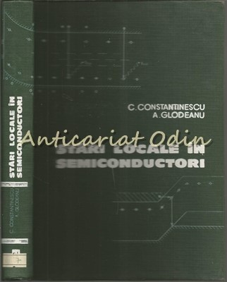 Stari Locale In Semiconductori - C. Constantinescu - Tiraj: 1600 Exemplare